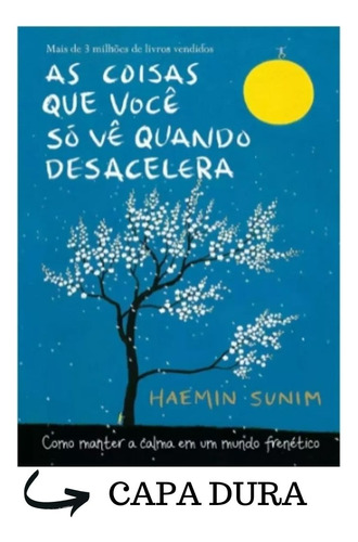 Livro- As Coisas Que Você Só Vê Quando Desacelera Capa Dura