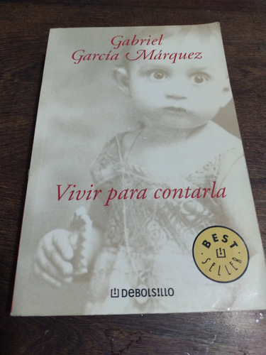 Gabriel García Márquez Vivir Para Contarla. Memorias. Olivos