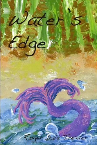 Water's Edge, De Mr Roger Dale Trexler. Editorial Createspace Independent Publishing Platform, Tapa Blanda En Inglés