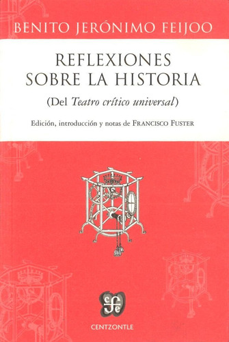 Reflexiones Sobre La Historia - Benito Jerónimo Feijoo