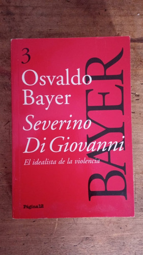 Libro Severino Di Giovanni El Idealista De Bayer (32c)