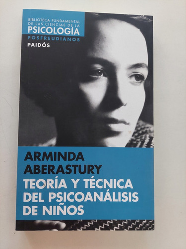 Teoría Y Técnica Del Psicoanálisis De Niños - Aberastury