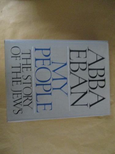 Abba Eban, My People, The Story Of The Jews, Behrman House, 