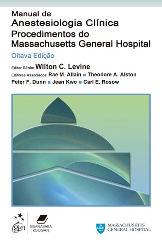Manual de Anestesiologia Clínica-Procedimentos do Massachusetts General Hospital, de Levine. Editora Guanabara Koogan Ltda., capa mole em português, 2012