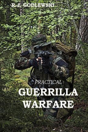 Libro Practical Guerrilla Warfare - R J Godlewski