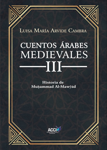 Cuentos Árabes Medievales Iii, De Luisa María Arvide Cambra. Editorial Acci, Tapa Blanda En Español, 2022