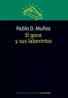 Goce Y Sus Laberintos - Pablo D. Muñoz