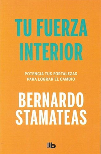 Tu Fuerza Interior - Bernardo Stamateas - Ediciones B