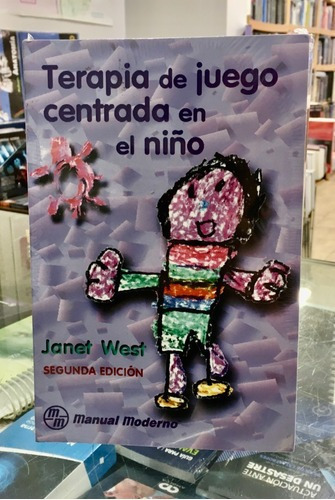 Terapia De Juego Centrada En El Niño 2da Ed. West, de J WEST. Editorial MANUAL MODERNO en español