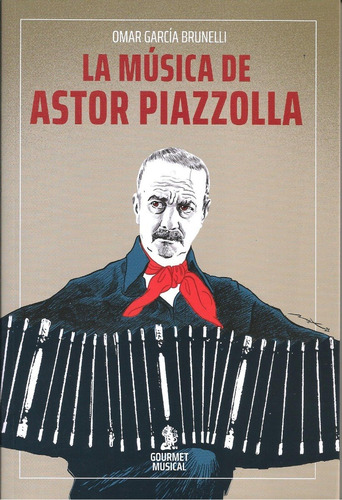 La Musica De Astor Piazzolla - Omar Garcia Brunelli