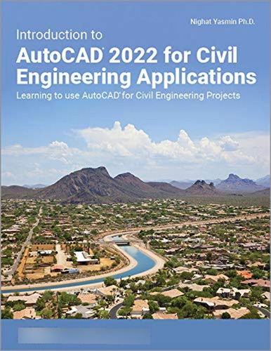Introduction To Autocad 2022 For Civil Engineering Applicati