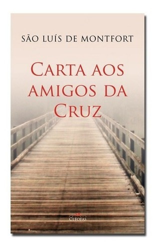 Livro Carta Aos Amigos Da Cruz - São Luís Maria Grignion De Montfort