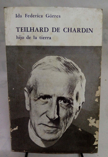 Teilhard De Chardin - Ida Federica Gorres