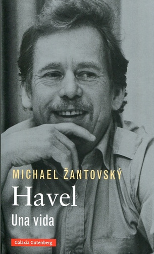 Havel. Una Vida - Zantovsky, Michael