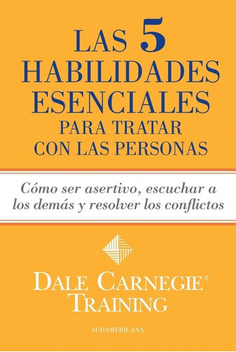 5 Habilidades Esenciales Para Tratar Con Las Personas, Las, De Carnegie, Dale. Editorial Sudamericana En Español