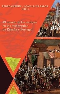 Libro El Mundo De Los Virreyes En Las Monarquâ­as De Espa...