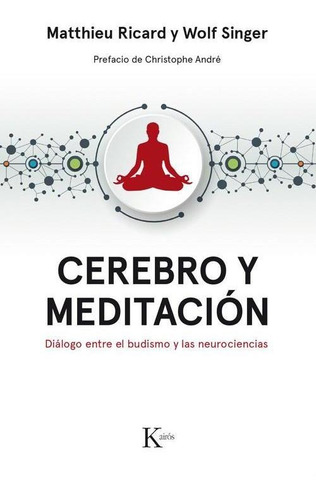 Cerebro Y Meditacion - M. Ricard / W. Singer - Kairos