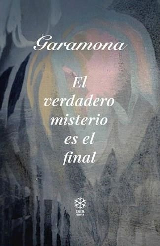 Verdadero Misterio Es El Final, El - Garamona, Francisco
