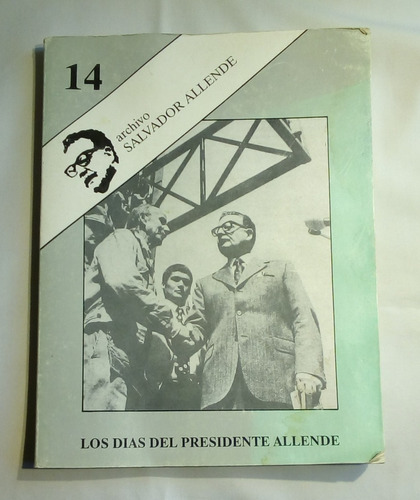 Archivo Salvador Allende Nº 14.  Los Días Del ...
