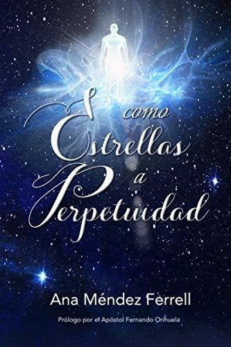 Como Estrellas A Perpetuidad - Ana Mendez Ferrell