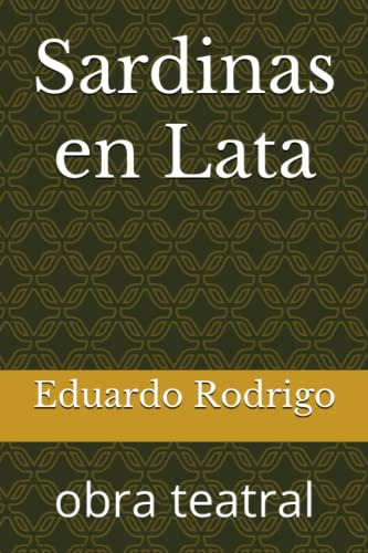 Sardinas En Lata: Obra Teatral (spanish Edition)