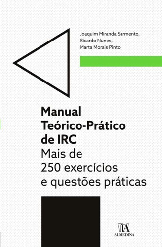 Manual Teorico-pratico De Irc - 01ed/18, De Sarmento, Joaquim Miranda., Vol. Direito Tributário. Editora Almedina, Capa Mole Em Português, 20
