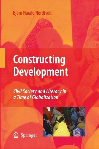 Constructing Development, De Bjorn Harald Nordtveit. Editorial Springer, Tapa Blanda En Inglés