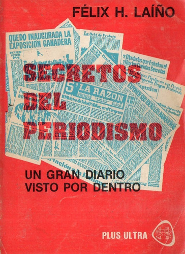 Felix Laiño - Secretos Del Periodismo