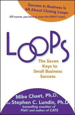 Loops: The Seven Keys To Small Business Success - Mike Ch...