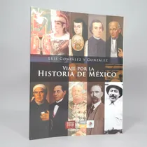 Comprar Viaje Por La Historia De México Luis González Y González Ac2