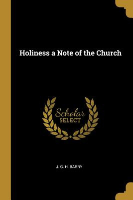 Libro Holiness A Note Of The Church - G. H. Barry, J.