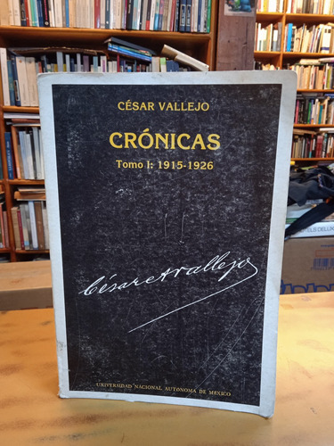 Crónicas Tomo I: 1915-1926-césar Vallejo 