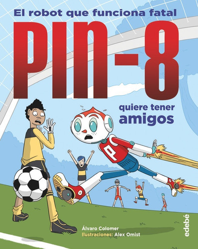 Pin 8 Quiere Tener Amigos, De Aa.vv, Alex Omist Sancho, Aa.vv, Alex Omist Sancho. Editorial Edebé En Español