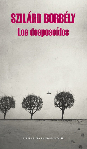 Los desposeÃÂdos, de Szilárd, Borbély. Editorial Literatura Random House, tapa blanda en español
