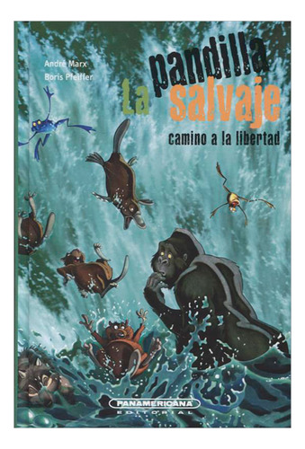 Libro La Pandilla Salvaje. Camino A La Libertad