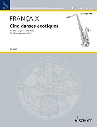 Cinq Danses Exotiques Alto Saxophone And Piano 5 Five Exotic