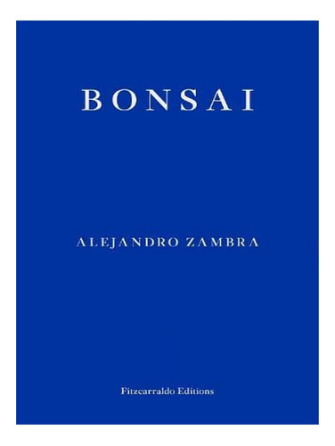 Bonsai (paperback) - Alejandro Zambra. Ew01