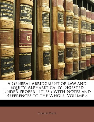 Libro A General Abridgment Of Law And Equity: Alphabetica...