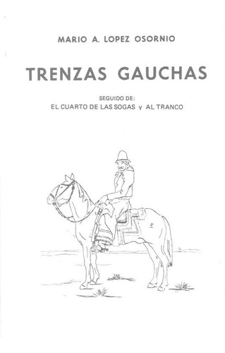 Trenzas Gauchas - Mario A. Lopez Osornio