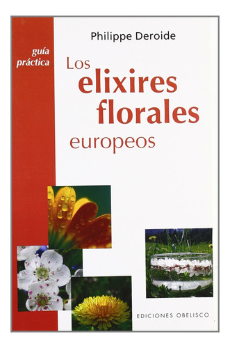 Elixires Florales Europeos, Los - Philippe Deroide