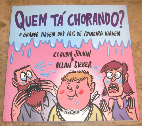 Livro Hq Quem Ta Chorando - Claudia Jouvin E Allan Sieber (2015)
