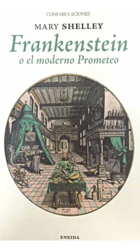 Frankenstein O El Moderno Prometeo