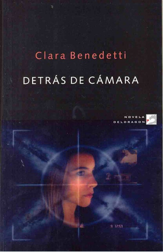 Detrás De Cámara, De Benedetti, Clara. Serie N/a, Vol. Volumen Unico. Editorial Del Dragon, Tapa Blanda, Edición 1 En Español, 2007