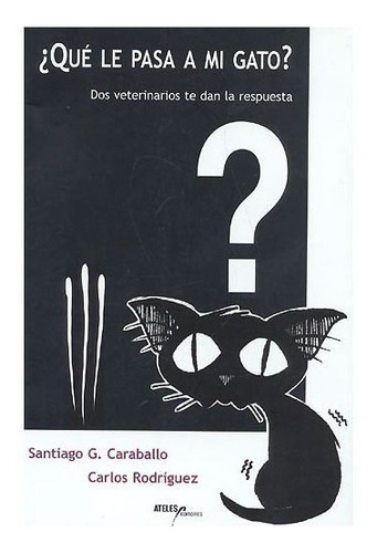 Libro Gato Que Le Pasa A Mi Gato Santiago G Caraballo 