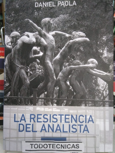 La Resistencia Del Analista  - Daniel Paola      -casc
