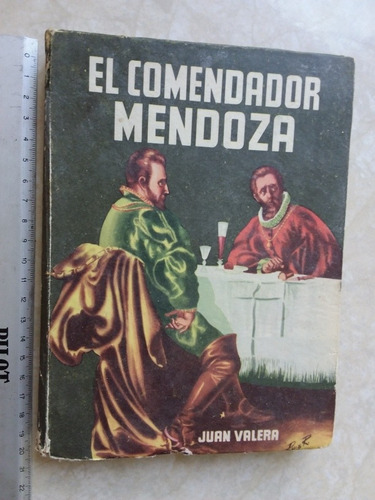 El Comendador Mendoza- Juan Valera- Tapa Dura- 1958