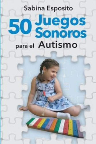 50 Juegos Sonoros Para El Autismo / Sabina Esposito