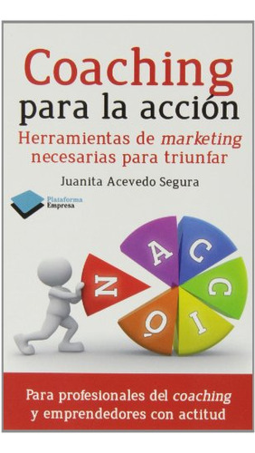 Coaching Para La Accion: Herramientas De Marketing Necesaria