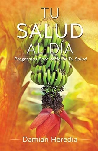 Libro: Tu Salud Al Dia (spanish Edition)