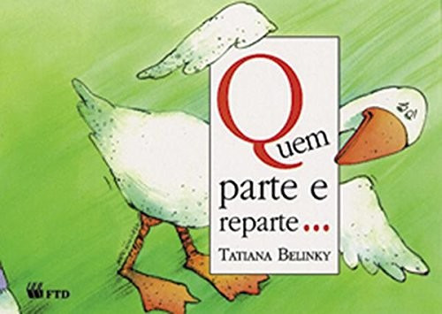 Quem Parte E Reparte...: Não Aplica, De Tatiana Belinky. Série Não Aplica, Vol. Não Aplica. Editora Ftd, Capa Mole, Edição 1 Em Português, 1996